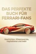 Das perfekte Buch für Ferrari-Fans