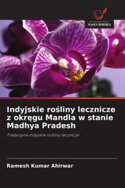 Indyjskie ro¿liny lecznicze z okr¿gu Mandla w stanie Madhya Pradesh