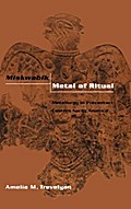 Miskwabik, Metal of Ritual