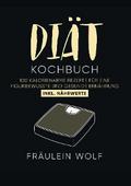 DIÄT KOCHBUCH von Fräulein Wolf | Ebook