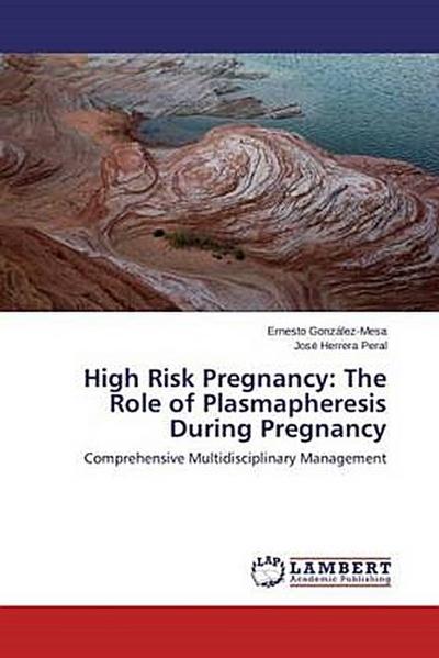 High Risk Pregnancy: The Role of Plasmapheresis During Pregnancy