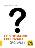 Le 5 Domande Essenziali (Più Una)