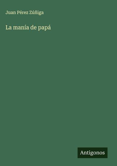 La manía de papá