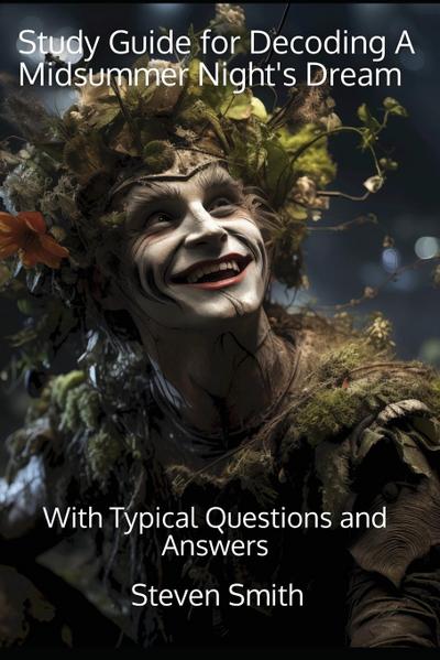 Study Guide for Decoding A Midsummer Night’s Dream