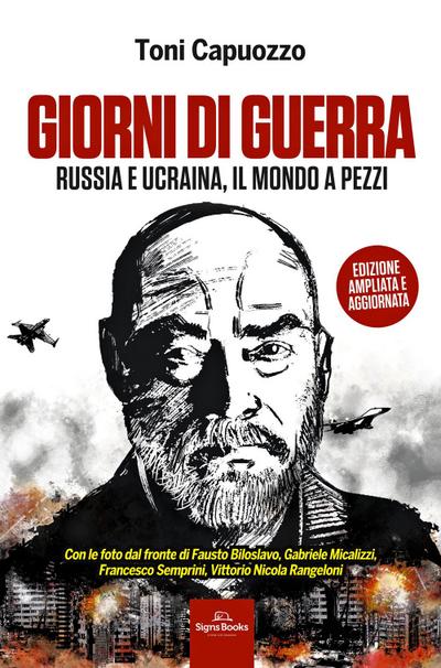 Giorni di guerra. Russia e Ucraina, il mondo a pezzi