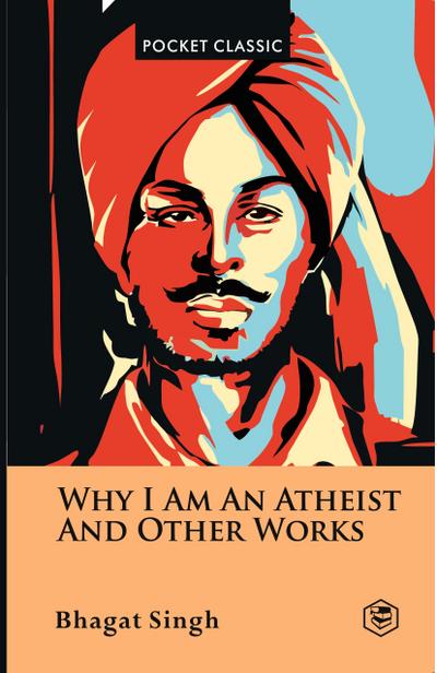 Why I Am an Atheist And Other Works Pocket Classics