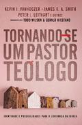 Tornando-se um Pastor Teólogo