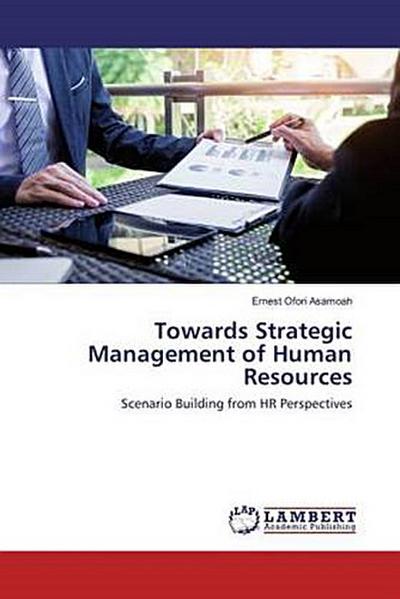Towards Strategic Management of Human Resources