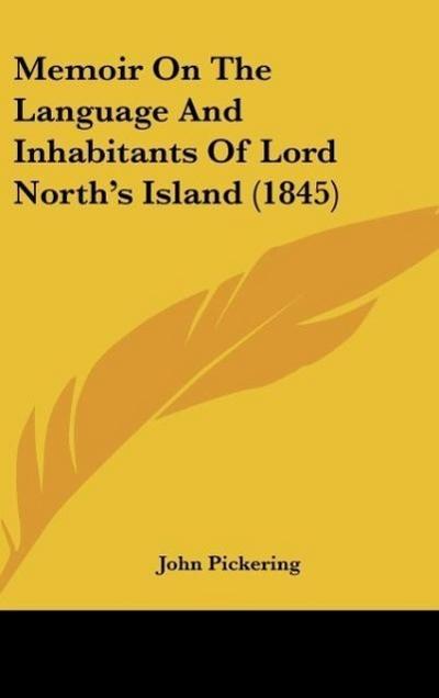 Memoir On The Language And Inhabitants Of Lord North’s Island (1845)