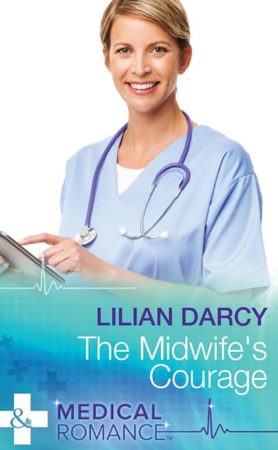 The Midwife’s Courage (Glenfallon, Book 1) (Mills & Boon Medical)