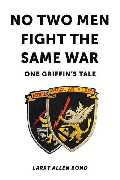 No Two Men Fight the Same War: One Griffin’s Tale