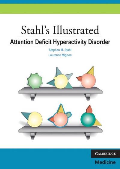 Stahl’s Illustrated Attention Deficit Hyperactivity Disorder
