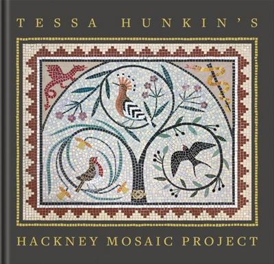 Tessa Hunkin’s Hackney Mosaic Project