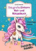 Das große EINHORN Mal- und Rätselbuch. Perfekt für