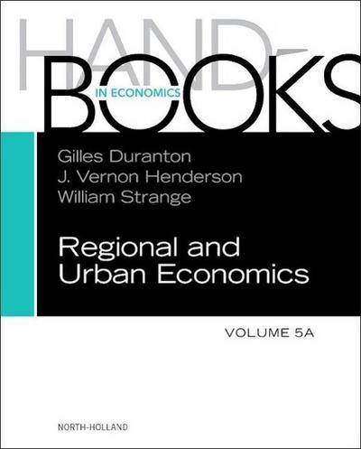 Handbook of Regional and Urban Economics. Vol.5A
