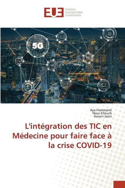 L’intégration des TIC en Médecine pour faire face à la crise COVID-19