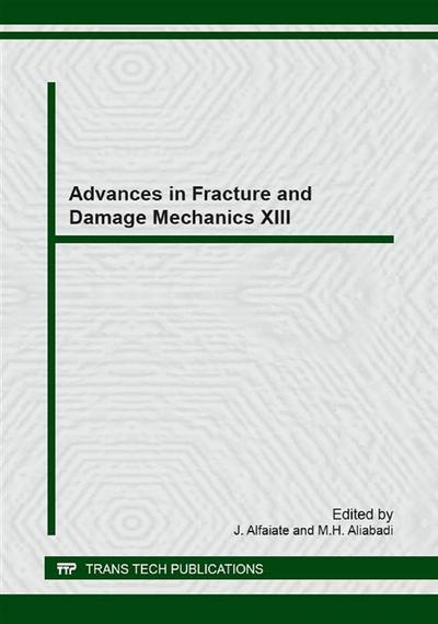 Advances in Fracture and Damage Mechanics XIII
