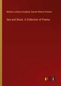 Sea and Shore. A Collection of Poems