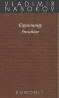 Gesammelte Werke 21. Eigensinnige Ansichten