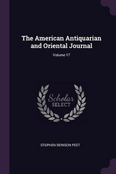 The American Antiquarian and Oriental Journal; Volume 17