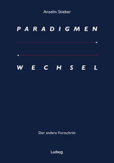 Paradigmenwechsel: Der andere Fortschritt