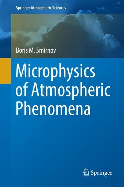 Microphysics of Atmospheric Phenomena