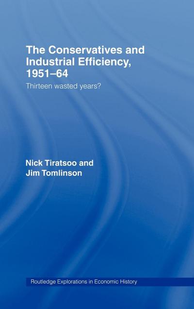 The Conservatives and Industrial Efficiency, 1951-1964