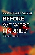 What My Wife Told Me Before We Were Married
