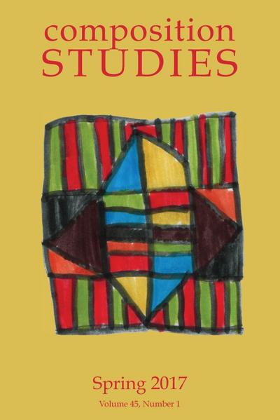 Composition Studies 45.1 (Spring 2017)