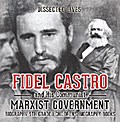 Fidel Castro and His Communist Marxist Government - Biography 5th Grade | Children’s Biography Books