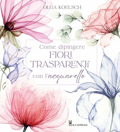 Come dipingere fiori trasparenti con l’acquarello