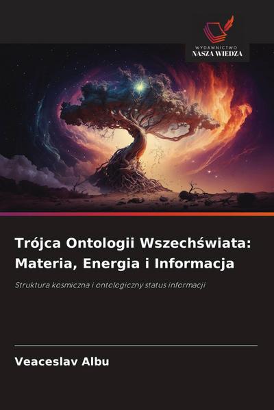 Trójca Ontologii Wszech¿wiata: Materia, Energia i Informacja