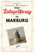 Eine Liebeserklärung an Marburg - Die große Hommag