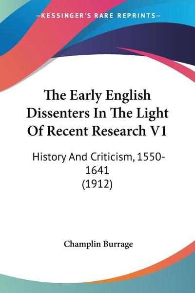 The Early English Dissenters In The Light Of Recent Research V1