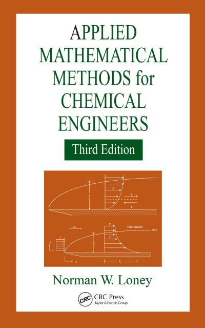 Applied Mathematical Methods for Chemical Engineers