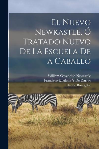 El Nuevo Newkastle, Ó Tratado Nuevo De La Escuela De a Caballo