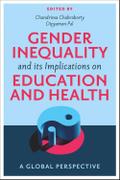 Gender Inequality and its Implications on Education and Health