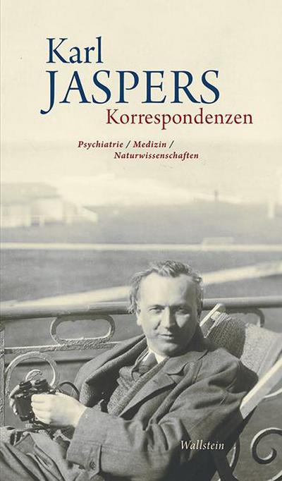 Korrespondenzen: Psychiatrie, Medizin und Naturwissenschaften (Karl Jaspers Korrespondenzen)