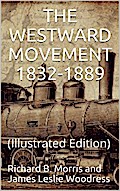 The Westward Movement 1832-1889 / Voices from America’s Past Series