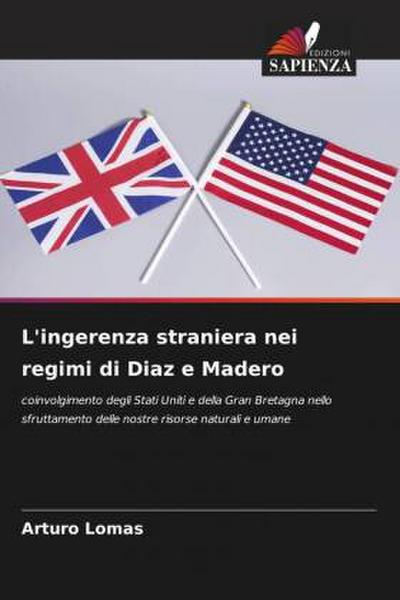L’ingerenza straniera nei regimi di Diaz e Madero