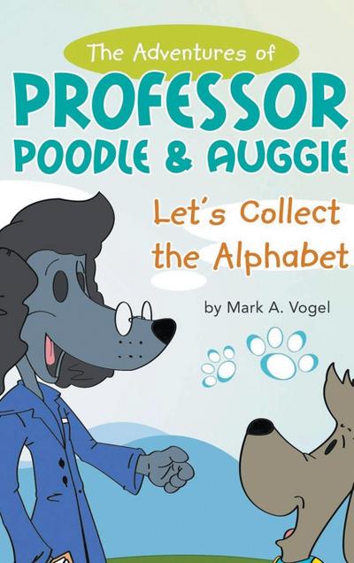 The Adventures of Professor Poodle & Auggie