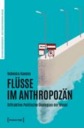 Kanesu,Flüsse im Anthropoz