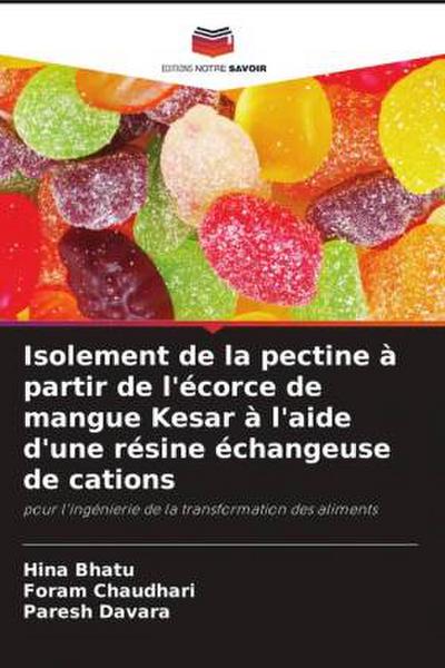 Isolement de la pectine à partir de l’écorce de mangue Kesar à l’aide d’une résine échangeuse de cations