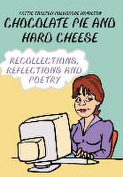 Chocolate Pie and Hard Cheese