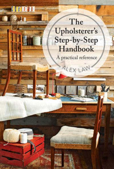 The Upholsterer’s Step-by-Step Handbook
