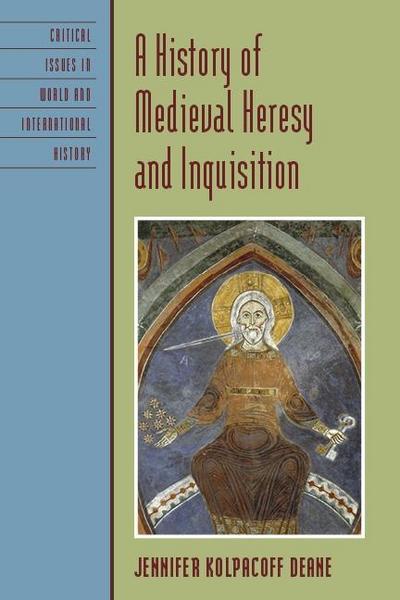 Deane, J: History of Medieval Heresy and Inquisition