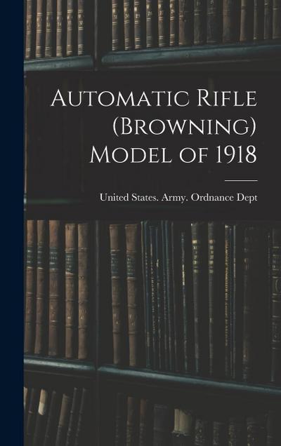 Automatic Rifle (Browning) Model of 1918