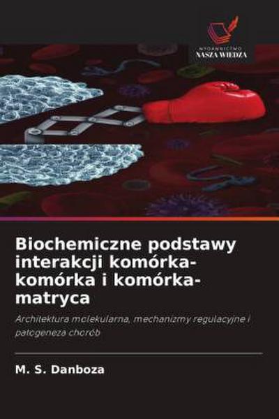 Biochemiczne podstawy interakcji komórka-komórka i komórka-matryca