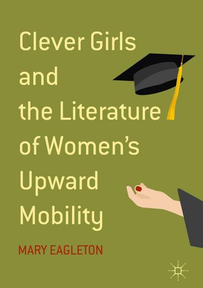 Clever Girls and the Literature of Women’s Upward Mobility