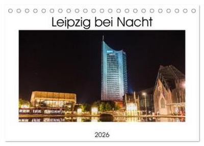 Leipzig bei Nacht (Tischkalender 2026 DIN A5 quer), CALVENDO Monatskalender